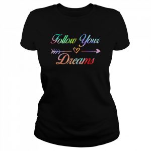 Follow your dreams  Classic Women's T-shirt