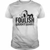 Foolish Louden Swain  Classic Men's T-shirt