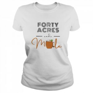 Forty acres and a mule  Classic Women's T-shirt