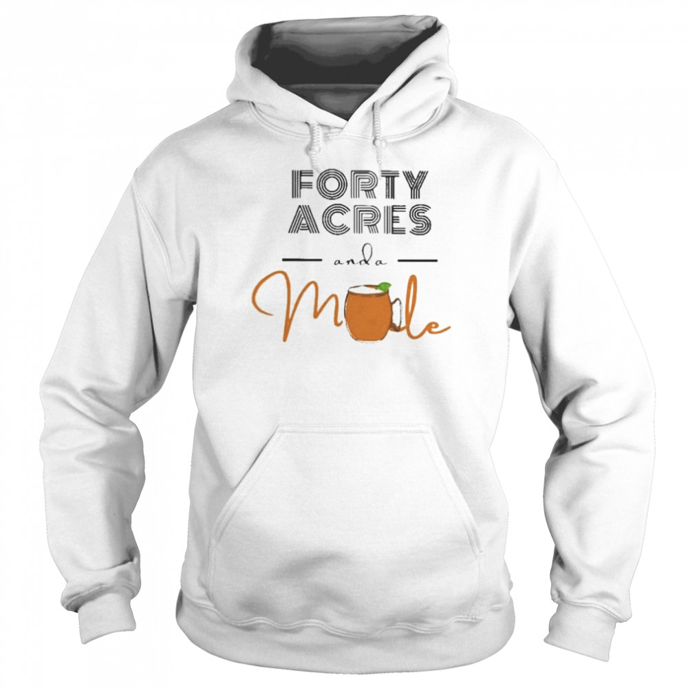 Forty acres and a mule  Unisex Hoodie