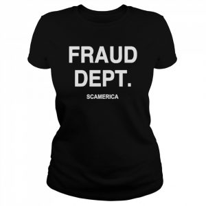 Fraud Dept Scamerica  Classic Women's T-shirt