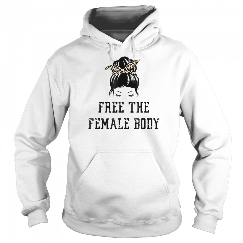 Free The Female Body – Messy Bun Shirt Unisex Hoodie