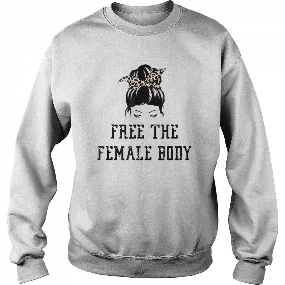 Free The Female Body – Messy Bun Shirt Unisex Sweatshirt