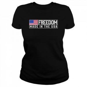 Freedom Made In The USA  Classic Women's T-shirt