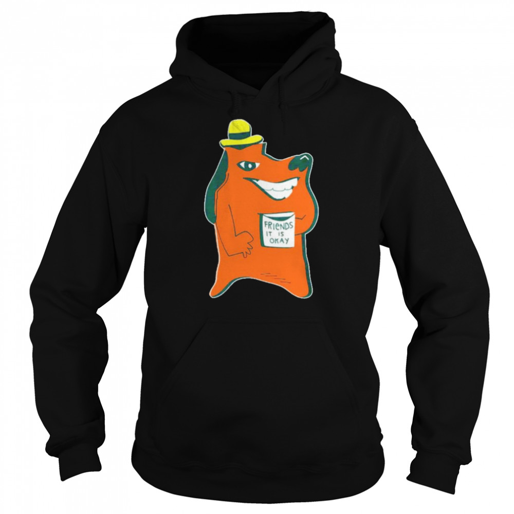 Friends it is okay  Unisex Hoodie