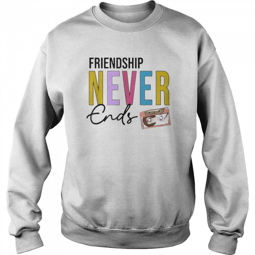 Friendship Never Ends Cassette 90’s Bachelorette Matching Shirt Unisex Sweatshirt