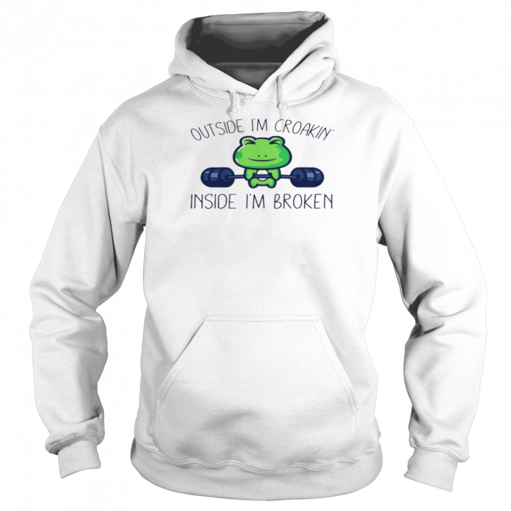 Frog outside I’m croakin inside I’m broken  Unisex Hoodie