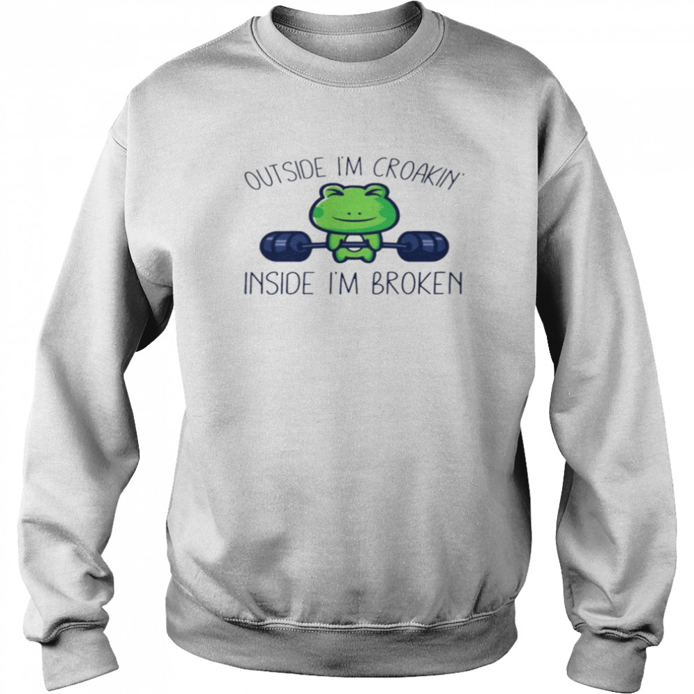 Frog outside I’m croakin inside I’m broken  Unisex Sweatshirt