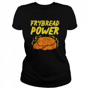 Frybread power  Classic Women's T-shirt