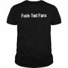 Fuck Ted Faro Shirt Classic Men's T-shirt