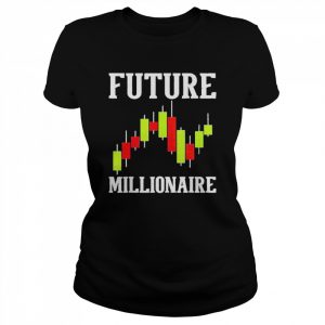 Future Millionaire Stock Exchange Day Trader Day Trading Shirt Classic Women's T-shirt