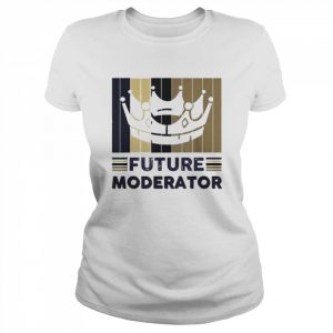 Future Moderator Shirt Classic Women's T-shirt