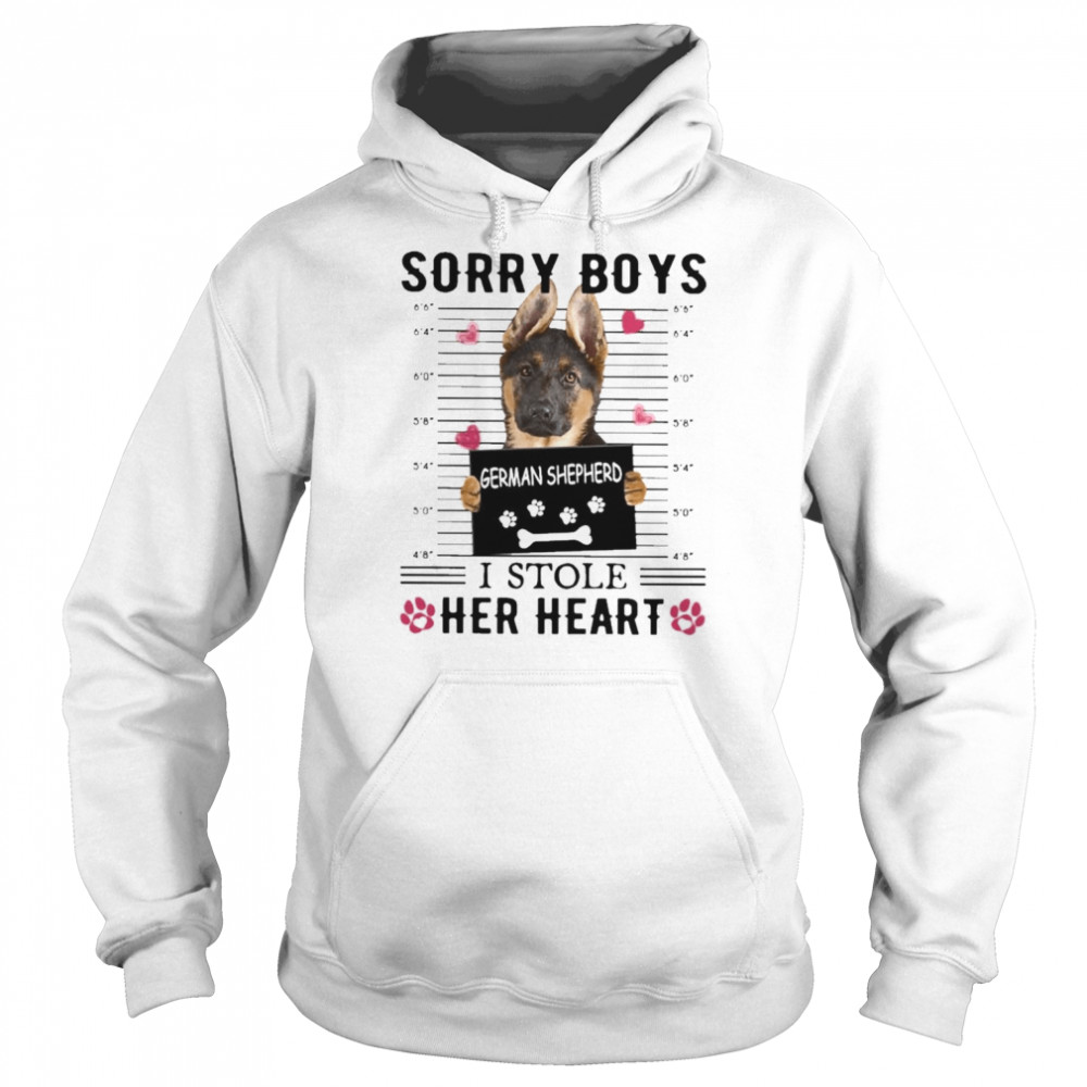 German Shepherd Sorry Boys I Stole Her Heart Shirt Unisex Hoodie