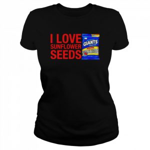 Giants Snacks I Love Sunflower Seeds Shirt Classic Women's T-shirt