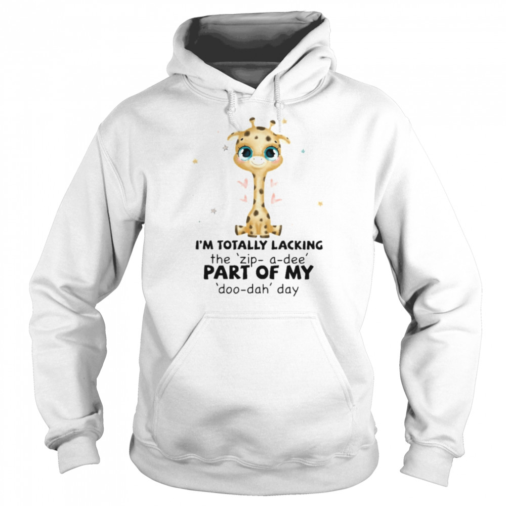 Giraffe I’m Totally Lacking The Part Of My Shirt Unisex Hoodie