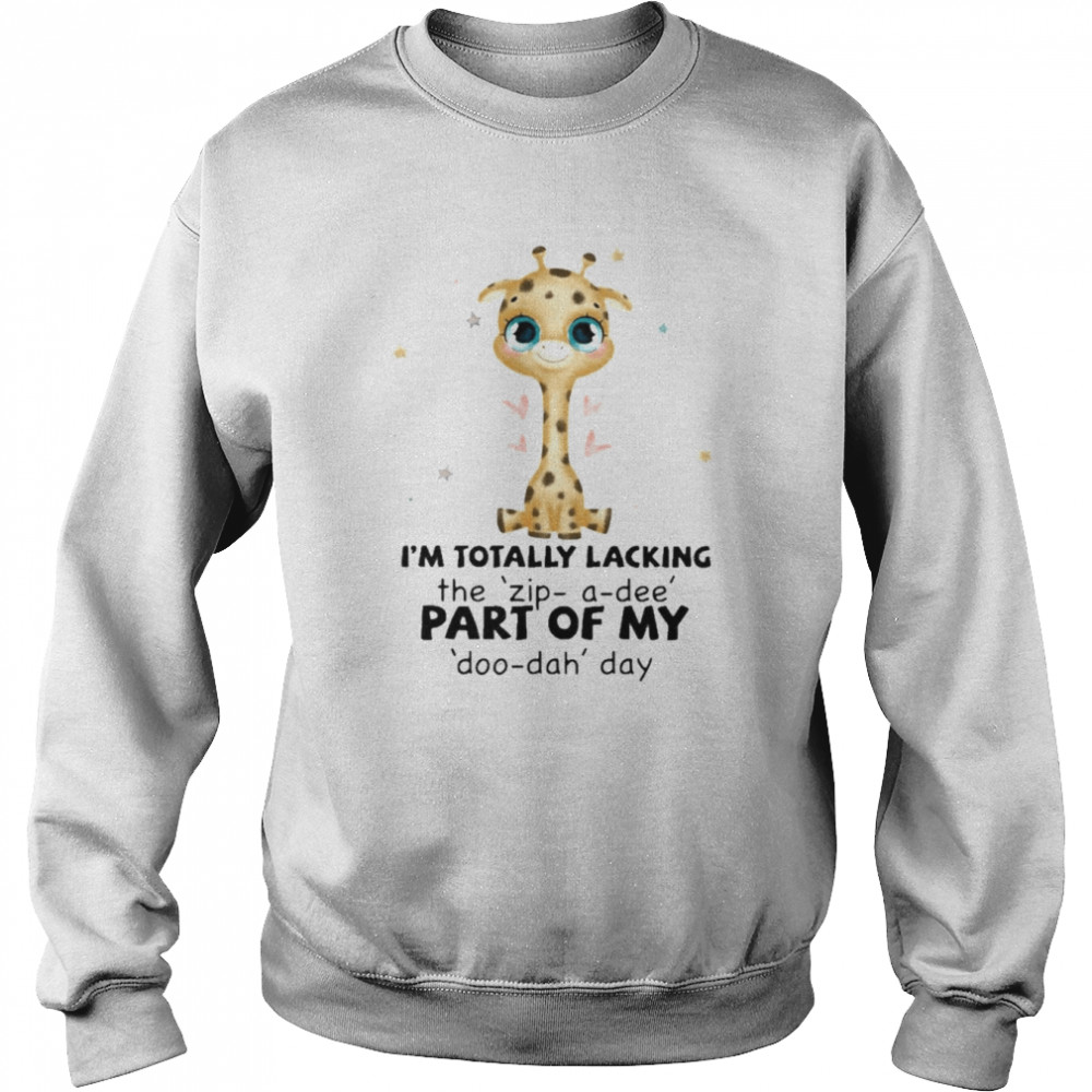 Giraffe I’m Totally Lacking The Part Of My Shirt Unisex Sweatshirt