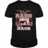 Girl and Horse I love You to the barn and back  Classic Men's T-shirt