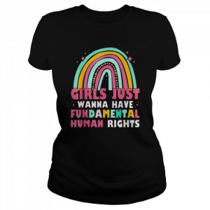 Girls Just Wanna Have Fundamental Rights Rainbow Feminists T-Shirt Classic Women's T-shirt