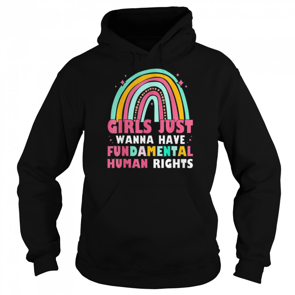 Girls Just Wanna Have Fundamental Rights Rainbow Feminists T-Shirt Unisex Hoodie