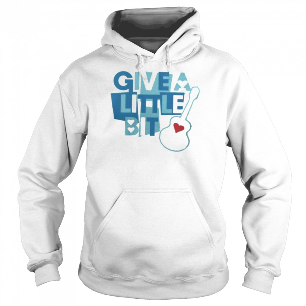 Give A Little Bit T-Shirt Unisex Hoodie