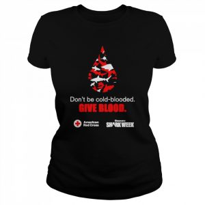 Give Blood American Red Cross Shark Week Shirt Classic Women's T-shirt