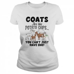 Goats are like Potato Chips You can’t just have one 2022  Classic Women's T-shirt