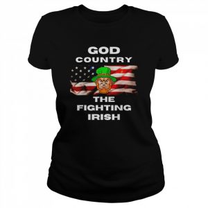 God Country The Fighting Irish American flag  Classic Women's T-shirt