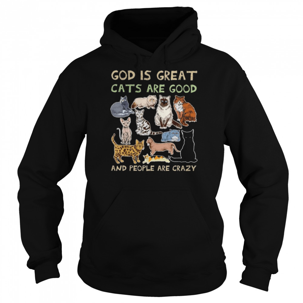 God is great Cats are good people are crazy 2022  Unisex Hoodie