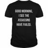 Good morning I see the assassins have failed  Classic Men's T-shirt