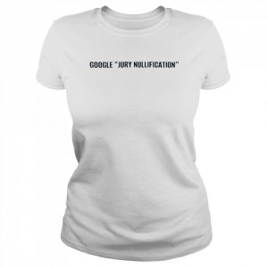 Google Jury Nullification Shirt Classic Women's T-shirt