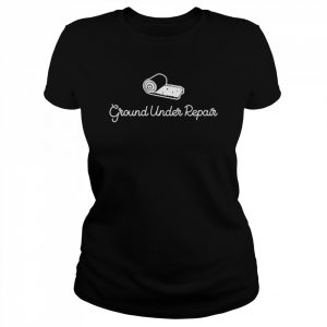 Ground Under Repair Logo Script  Classic Women's T-shirt