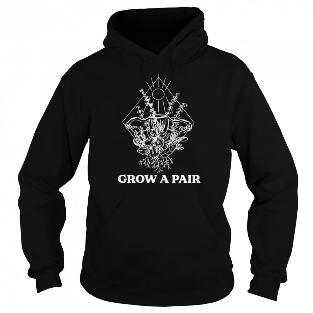 Grow a pair uterus flower  Unisex Hoodie