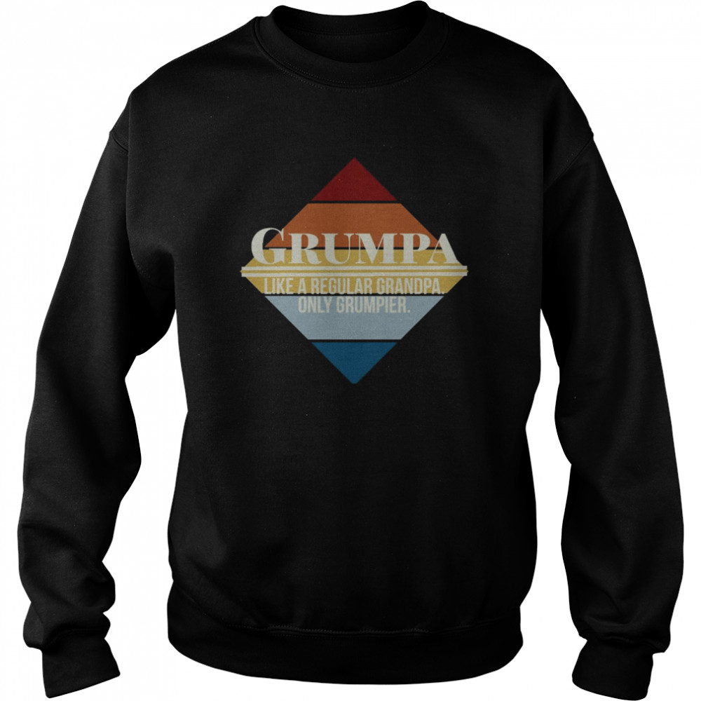 Grumpa Like A Regular Grandpa Only Grumpier  Unisex Sweatshirt