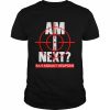 Gun am I next ban assualt weapons  Classic Men's T-shirt