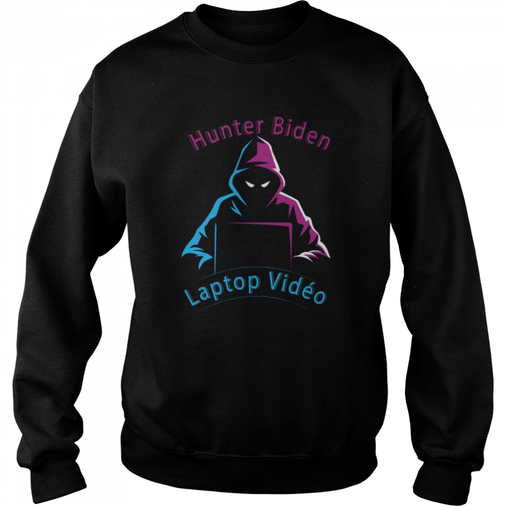 Hacker Hunter Biden Laptop Video  Unisex Sweatshirt