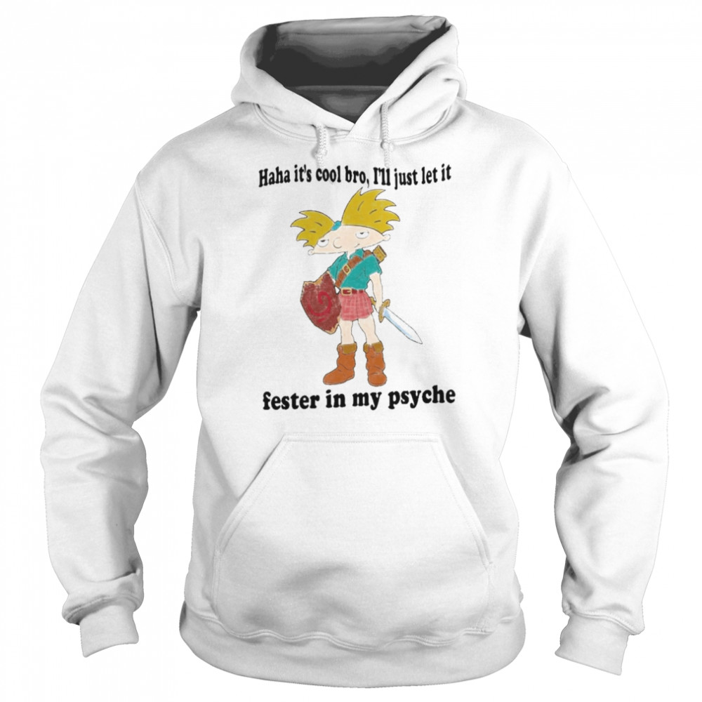 Haha it’s cool bro I’ll just let it fester in my psyche  Unisex Hoodie