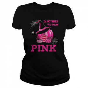 Halloween Breast Cancer Witch Pumpkin In October We Wear Pink Shirt Classic Women's T-shirt