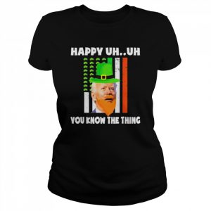 Happy Uh You Know The Thing Confused Biden St Patrick’s Day Shirt Classic Women's T-shirt