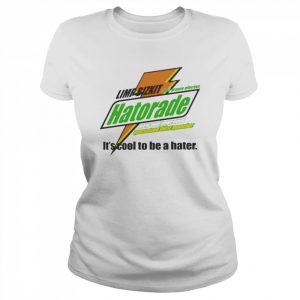 Hatorade Limp Bizkit it’s cool to be a hater  Classic Women's T-shirt