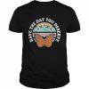 Have The Day You Deserve T-Shirt Classic Men's T-shirt