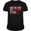 Have no fear the Canadian is here 2022  Classic Men's T-shirt