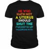 He Who Hath Not Shut the Fucketh Up Fallopians vintage  Classic Men's T-shirt