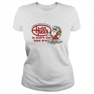 Hills Is Where The Toys Are Shirt Classic Women's T-shirt