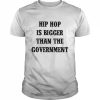 Hip hop is bigger than the government  Classic Men's T-shirt