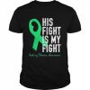 His Fight My Fight Family Support Kidney Disease Awareness Shirt Classic Men's T-shirt