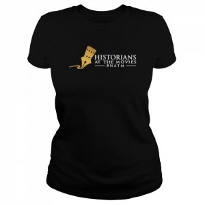 Historians At The Movies Hatm Shirt Classic Women's T-shirt