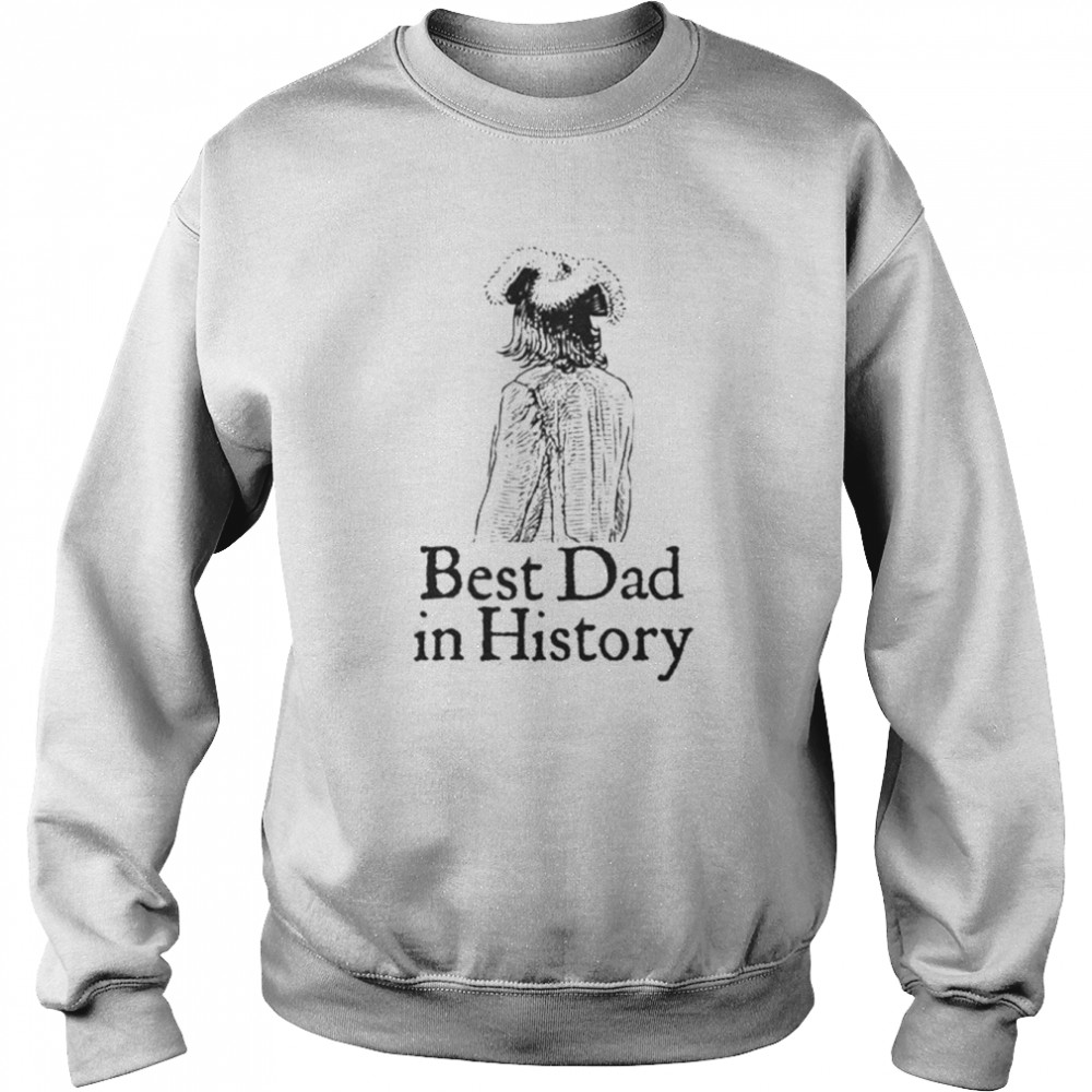 History Best Dad in History  Unisex Sweatshirt