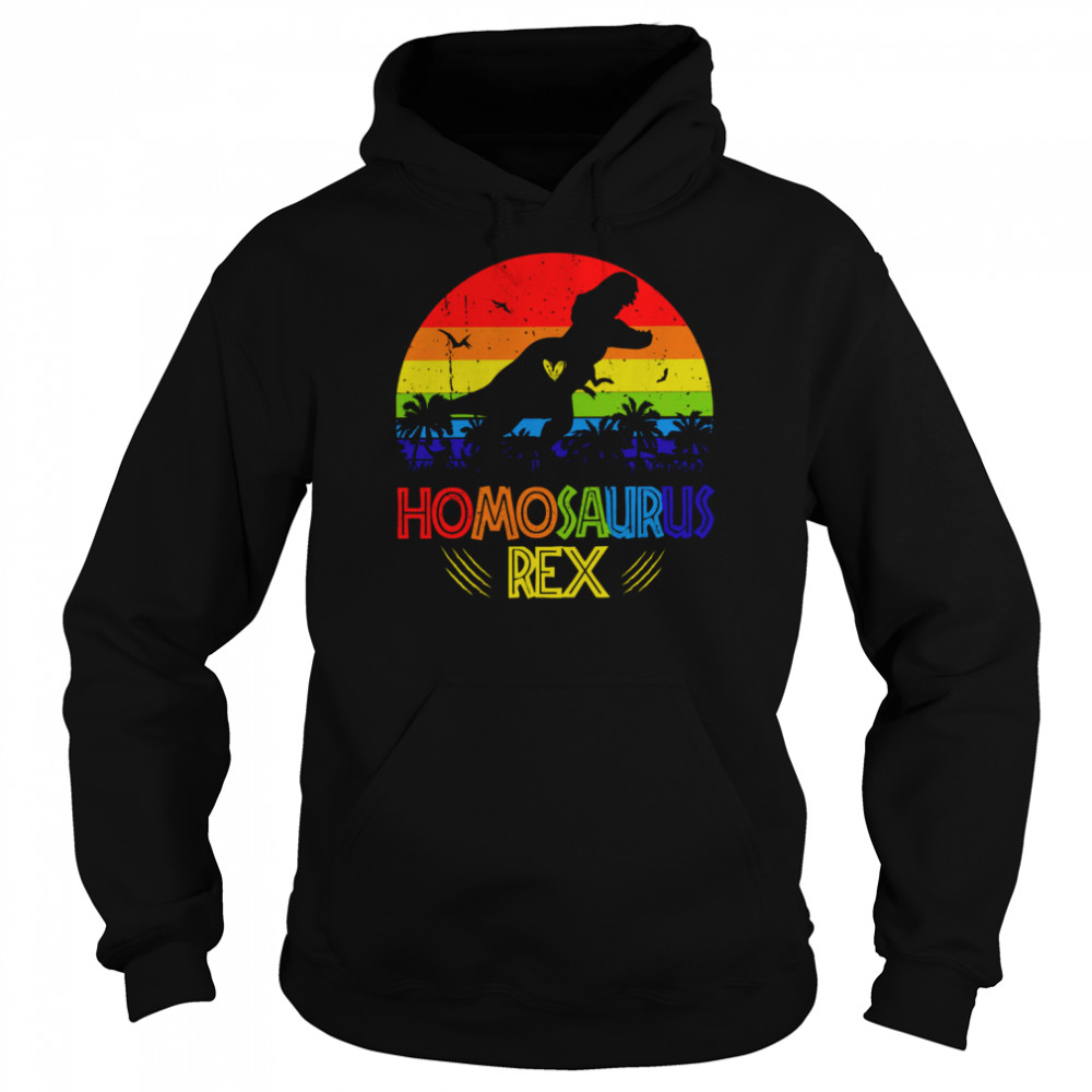 Homosaurus Rex Shirt Unisex Hoodie