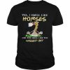 Horse Yoga Yes I smell like Horses and You smell like You missed out  Classic Men's T-shirt