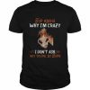 Horse stop asking why I’m crazy I don’t ask why you’re so stupid 2022  Classic Men's T-shirt